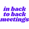 in back to back meetings