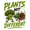 Plants Hit Different - Funny Veggie/Vegan Design