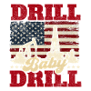 Drill Baby Drill Oilfield Worker