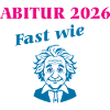 Abitur 2026 - Fast wie Einstein
