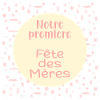 Notre première Fête des Mères