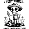 Skeleton Gardener: I Bury Things