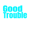 Good Trouble Gradient Quote Tee