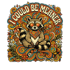 I Could Be Meaner Funny Raccoon