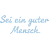 Sei ein guter Mensch Statement Design