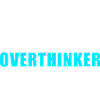 Overthinking Shirt - Professional Overthinker