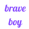 Lettrage Brave Boy