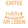 Kaffee Kaffeeliebhaber Mutter Mama