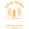 Bier Bierliebhaberin Mutter Mama