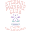 Eternal Monday Club Procrastinating
