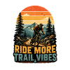 Ride More Trail Vibes