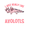 I love my Piebald Axolotl
