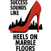 Success Sounds Like Heels - Business Skyline