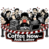 Café maintenant – Demandez plus tard