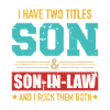 Two Titles: Son & Son-in-Law Rocking Both