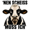 Genervte Kuh `Nen Scheiss Muss Ich