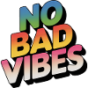 No Bad Vibes Rainbow Lettering