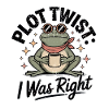 Plot Twist Frog : J’avais raison