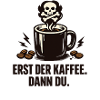 Kaffee Geschenk lustiger Spruch Kaffeeliebhaber 
