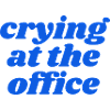 crying at the office