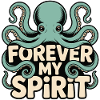 Octopus forever my spirit