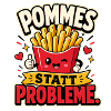 Frites au lieu de problèmes
