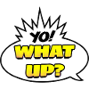 Yo! What Up?
