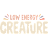 Low Energy | Relaxed animal humor