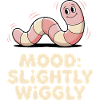 Slightly wobbly | Worm Mood
