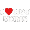 I Love Hot Moms Design
