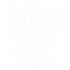I Could Be Meaner Jesus Design