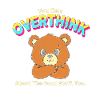 Overthink Good Stuff Bear