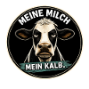 Meine Milch Mein Kalb