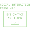 Social Interaction Error 404