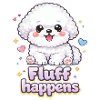 Fluff Happens – kawaii Bichon Dog Design