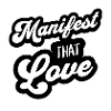 Manifest That Love