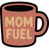 Mom Fuel Coffee Mug Mom