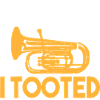 Sorry I Tooted Trombone Tee