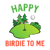 Happy Birdie to Me Golf Tee