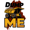 Dump Me: Bold Dump Truck Graphic