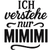 Ich höre nur Mimimi