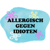 Allergisch gegen Idioten | Sarkasmus Retro Meme