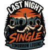 Last Night Single Tomorrow Legend