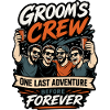 Groom Crew One Last Adventure