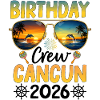 Birthday Crew Cancun 2026