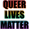 Queer Lives Matter Rainbow Text
