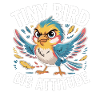 Tiny Bird Big Attitude Bird Saying