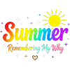 Summer Remembering My Why