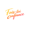 Fais toi confiance — dégradé chaud