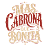 Más Cabróna Que Bonita